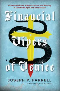 Financial Vipers of Venice: Alchemical Money, Magical Physics, and Banking in the Middle Ages and Renaissance