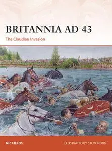 Britannia AD 43: The Claudian Invasion (Osprey Campaign 353)