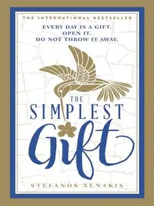 The Simplest Gift: Every day is a gift. Open it. Don’t throw it away