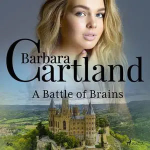 «A Battle of Brains (Barbara Cartland's Pink Collection 60)» by Barbara Cartland