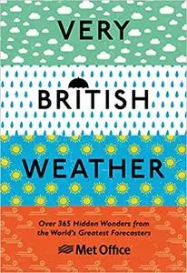 Very British Weather: Over 365 Hidden Wonders from the World’s Greatest Forecasters