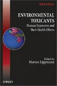 Environmental Toxicants: Human Exposures and Their Health Effects, 3rd edition (repost)
