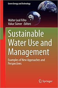 Sustainable Water Use and Management: Examples of New Approaches and Perspectives (Repost)