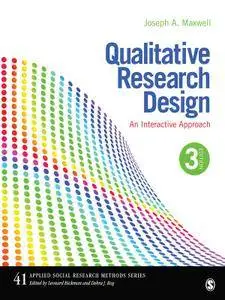 Qualitative Research Design: An Interactive Approach, 3rd Edition