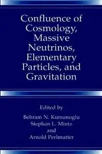 Confluence of Cosmology, Massive Neutrinos, Elementary Particles, and Gravitation