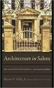 Architecture in Salem: An Illustrated Guide