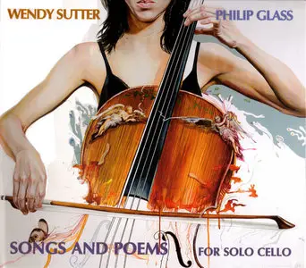 Philip Glass: Songs and Poems (for Solo Cello) (2007)