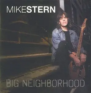 Mike Stern - Big Neighborhood (2009) {Heads Up}