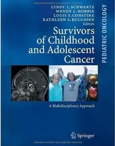 Survivors of Childhood and Adolescent Cancer: A Multidisciplinary Approach