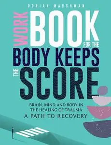 Workbook for The Body Keeps The Score