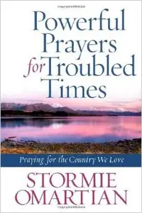 Powerful Prayers for Troubled Times: Praying for the Country We Love (repost)