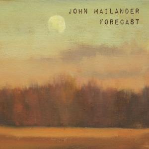John Mailander - Forecast (2019)