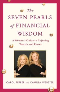 The Seven Pearls of Financial Wisdom: A Woman's Guide to Enjoying Wealth and Power