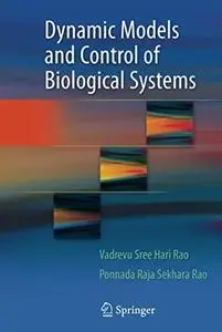 Dynamic Models and Control of Biological Systems