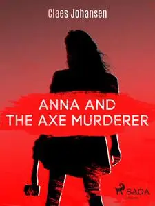 «Anna and the Axe Murderer» by Claes Johansen