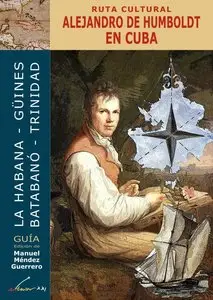 Manuel Méndez Guerrero - Ruta cultural Alejandro de Humboldt en Cuba