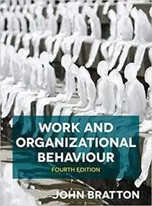 Work and Organizational Behaviour, 4th Edition