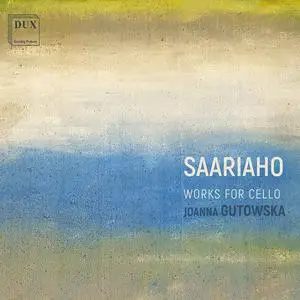 Joanna Gutowska - Kaija Saariaho: Cello Works (2022)