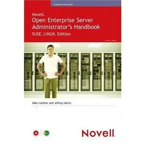 Novell Open Enterprise Server Administrator's Handbook, SUSE LINUX Edition (Repost) 