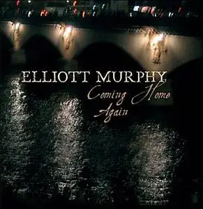 Elliott MURPHY - Coming home again (26 Feb 2007)