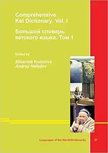 Comprehensive Dictionary of Ket with Russian, German and English Translations. Vol. I