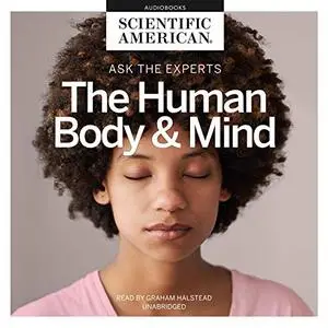 Ask the Experts: The Human Body and Mind: The Ask the Experts