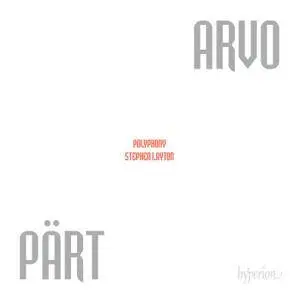 Arvo Part - Choral Works - Stephen Layton, Polyphony (2014) {Hyperion - CDA68056}
