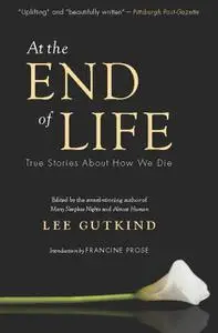 «At the End of Life» by Francine Prose, Lee Gutkind