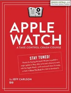 Apple Watch: A Take Control Crash Course (Repost)