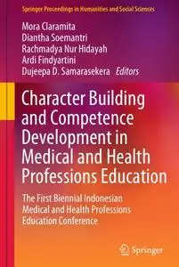 Character Building and Competence Development in Medical and Health Professions Education