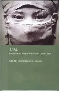 SARS: Reception and Interpretation in Three Chinese Cities