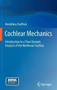 Cochlear Mechanics: Introduction to a Time Domain Analysis of the Nonlinear Cochlea (repost)