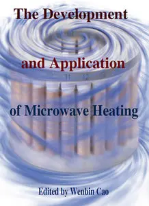 "The Development and Application of Microwave Heating" ed. by Wenbin Cao 