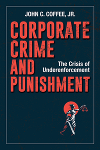 Corporate Crime and Punishment : The Crisis of Underenforcement