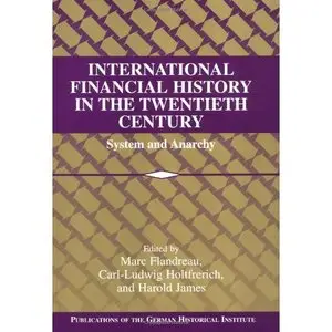 International Financial History in the Twentieth Century: System and Anarchy (Repost)