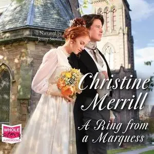 «A Ring From A Marquess» by Christine Merrill