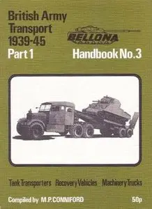 Bellona Handbook No. 3: British Army Transport 1939-45 Part 1. Tank Transporters, Recovery Vehicles, Machinery Trucks (Repost)