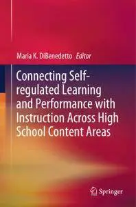 Connecting Self-regulated Learning and Performance with Instruction Across High School Content Areas (Repost)