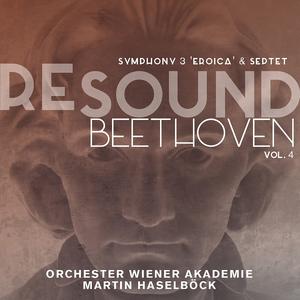 Martin Haselböck, Wiener Akademie Orchester - Re-Sound Beethoven, Vol. 4: Symphony 3 'Eroica' & Septet (2016)
