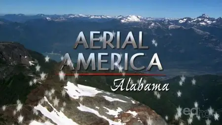 Smithsonian Channel - Aerial America: Alabama (2012)