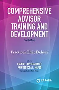 Comprehensive Advisor Training and Development: Practices That Deliver, 3rd Edition