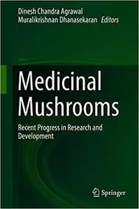 Medicinal Mushrooms: Recent Progress in Research and Development