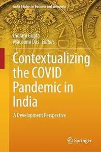 Contextualizing the COVID Pandemic in India: A Development Perspective