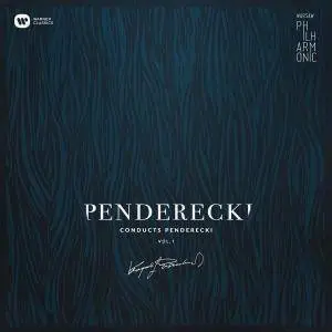 Warsaw Philharmonic & Krzysztof Penderecki - Penderecki Conducts Penderecki, Vol. 1 (2016)