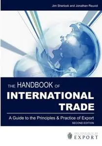 The Handbook of International Trade: A Guide to the Principles and Practice of Export 