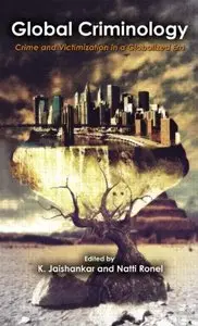 Global Criminology: Crime and Victimization in a Globalized Era (repost)
