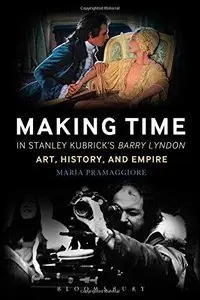 Making Time in Stanley Kubrick's Barry Lyndon: Art, History and Empire 