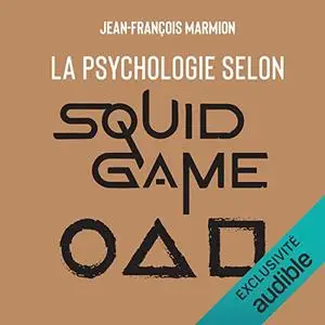 Jean-François Marmion, "La psychologie selon Squid game : Laisse-moi perdre avec style"
