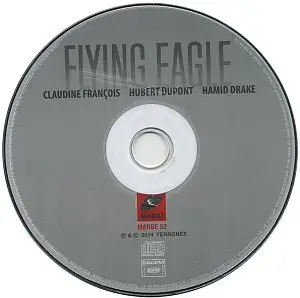 Claudine Francois / Hubert Dupont / Hamid Drake - Flying Eagle (2014) {Marge}