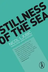 «Stillness of the Sea» by Nicol Ljubic